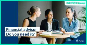 [IWD 2019] Financial Advisor – Do you need it?