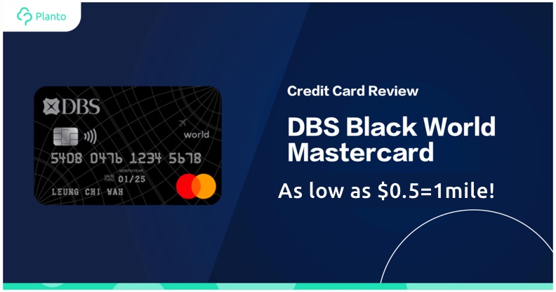 [Credit Card Review] DBS Black World Mastercard: As low as HK$0.5 = 1 Mile!