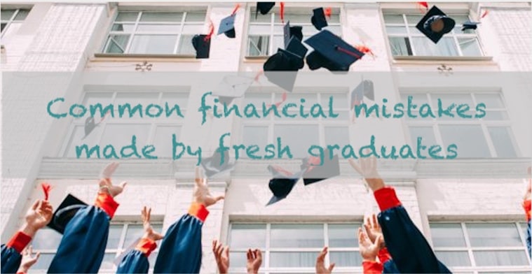 Common financial mistakes made by fresh graduates