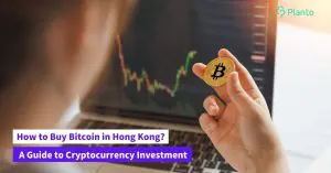 How to Buy Bitcoin in Hong Kong? A Guide to Cryptocurrency Investment